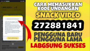 Kode Undangan Snack Video 272881841 Hari Ini (Bonus Banyak)